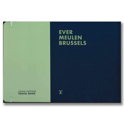 louis vuitton travel book brussels by ever meulen|Travel Book Brussels .